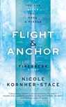 Flight & Anchor: A Firebreak Story - Nicole Kornher-Stace - 9781616963927