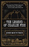 The Legend of Charlie Fish - Josh Rountree - 9781616963941