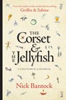 The Corset & The Jellyfish: A Conundrum of Drabbles - Nick Bantock - 9781616964078