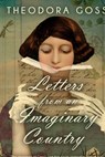 Letters From An Imaginary Country - Theodora Goss - 9781616964405