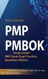 PMP PMBOK Study Guide! PMP Exam Prep! Practice Questions Edition! Crash Course & Master Test Prep To Help You Pass The Exam - Ralph Cybulski - 9781617045158