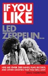 If You Like LED Zeppelin... - Dave Thompson - 9781617130854