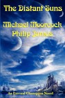 The Distant Suns - Michael Moorcock ; Philip James - 9781617200502