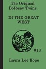 The Bobbsey Twins In the Great West - Laura Lee Hope - 9781617203138