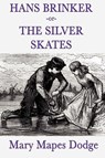 Hans Brinker -Or- The Silver Skates - Mary Mapes Dodge - 9781617204760