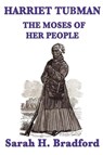 Harriet Tubman, the Moses of Her People - Sarah H Bradford - 9781617206351