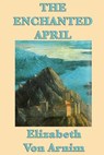 The Enchanted April - VON ARNIM,  Elizabeth - 9781617206795