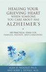 Healing Your Grieving Heart When Someone You Care About Has Alzheimer's - Alan D Wolfelt ; Kirby J. Duvall - 9781617221484