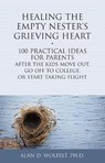 Healing the Empty Nester's Grieving Heart - Dr. Alan Wolfelt - 9781617222504