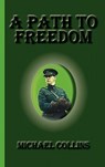 A Path to Freedom - Michael (Oxford College of Further Education) Collins - 9781617430374