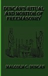 Duncan's Ritual and Monitor of Freemasonry - DUNCAN,  Malcolm C - 9781617430411