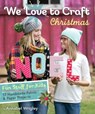 We Love to Craft Christmas - Annabel Wrigley - 9781617450686