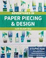 Adventures in Paper Piecing & Design - Sarah Elizabeth Sharp - 9781617455575