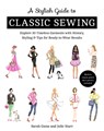 A Stylish Guide to Classic Sewing - Sarah Gunn ; Julie Starr - 9781617458729