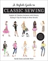A Stylish Guide to Classic Sewing - Sarah Gunn ; Julie Starr - 9781617458736