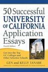 50 Successful University of California Application Essays - TANABE,  Gen ; Tanabe, Kelly - 9781617601736