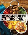 Taste of Home 5 Ingredient Cookbook 2e: Incredible Meals Made Quick & Easy - Taste of Home - 9781617658358