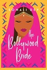 The Bollywood Bride - Sonali Dev - 9781617730153