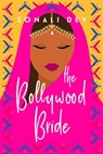 The Bollywood Bride - Sonali Dev - 9781617730160