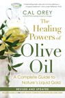 The Healing Powers Of Olive Oil: - Cal Orey - 9781617734540