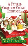 A Catered Christmas Cookie Exchange - Isis Crawford - 9781617736155