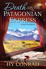 Death on the Patagonian Express - Hy Conrad - 9781617736896
