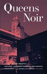 Queens Noir - Denis Hamill ; Alan Gordon ; Maggie Estep ; Tori Carrington ; Megan Abbott ; Kenneth Wishnia ; Jill Eisenstadt - 9781617750595