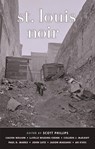 St. Louis Noir - PHILLIPS,  Scott - 9781617752988