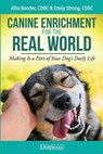 Bender, A: Canine Enrichment for the Real World - Allie Bender ; Emily Strong - 9781617812682