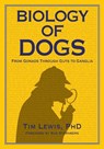 Biology of Dogs From Gonads Through Guts to Ganglia - Tim Lewis - 9781617812767