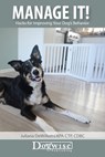 Manage It!: Hacks for Improving Your Dog's Behavior - Juliana Dewillems - 9781617812910