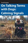 On Talking Terms With Dogs: Calming Signals, 2nd edition - Turid Rugaas - 9781617813092