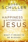 Happiness According to Jesus - Bobby Schuller - 9781617956164