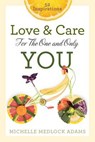 Love & Care for the One and Only You - ADAMS,  Michelle Medlock - 9781617956706
