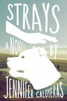Strays - Jennifer Caloyeras - 9781618220370