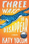 Three Ways to Disappear - Katy Yocom - 9781618220837