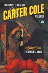 The Complete Cases of Carter Cole, Volume 1 - Frederick C. Davis - 9781618276841