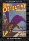 Dime Detective Magazine #1 - J. Allan Dunn ; Frederick Nebel ; Erle Stanley Gardner - 9781618277060