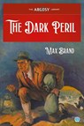The Dark Peril - Max Brand - 9781618278142