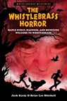The Whistlebrass Horror - Jack Keely ; Briar Lee Mitchell - 9781618686886