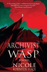 Archivist Wasp - Nicole Kornher-Stace - 9781618730978