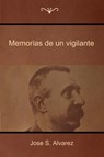 Memorias de un vigilante - Jose S Alvarez (Fray Mocho) - 9781618952110