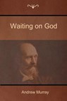 Waiting on God - MURRAY,  Andrew - 9781618952202