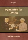 Dynamics for Living - Charles Fillmore - 9781618954367