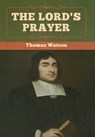 The Lord's Prayer - Thomas Watson - 9781618957405