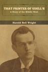 That Printer of Udell's - Harold Bell Wright - 9781618958105