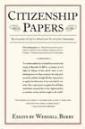 Citizenship Papers - Wendell Berry - 9781619024472