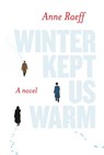 Winter Kept Us Warm - RAEFF,  Anne - 9781619028173