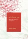 Red Thread Zen - Susan Murphy - 9781619028760