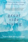 Great Tide Rising - Kathleen Dean Moore - 9781619029064